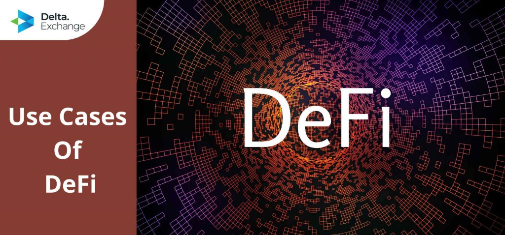 The Different Use Cases Of DeFi