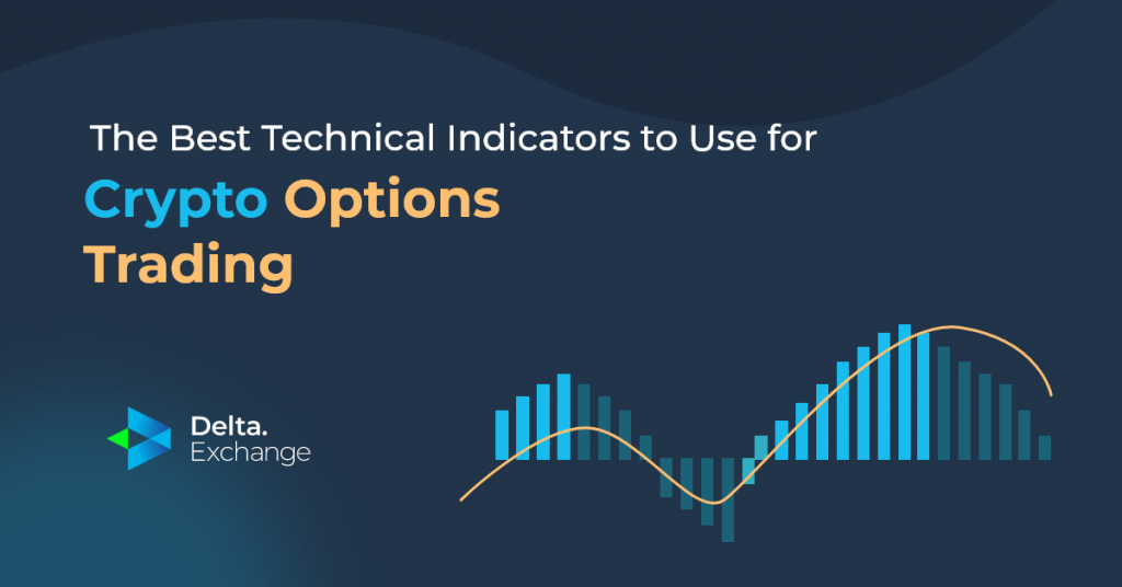The Best Technical Indicators To Use For Crypto Options Trading